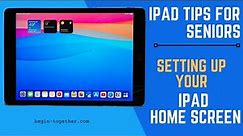 iPad Tips for Seniors: How To Organize Your Home Screen