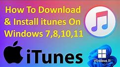 How To Download & Install iTunes for Windows 7,8,10,11