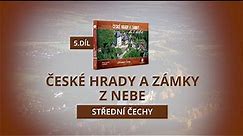 České hrady a zámky z nebe - 5. díl, Střední Čechy
