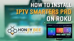 How to Install IPTV Smarters Pro on Roku