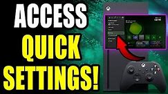 How to Access Quick Settings on Xbox Series X|S - Easy Guide
