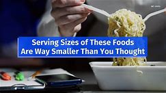 Serving Sizes of These Foods Are Way Smaller Than You Thought