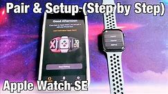 Apple Watch SE: How to Pair & Setup (Step by Step)