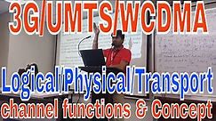 3G/UMTS/WCDMA Logical/Physical/Transport channel functions,Niladri Nihar