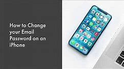 How to Change your Email Password on an iPhone