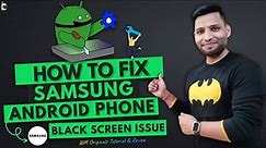 How to fix Samsung Phone Black Screen (2023) Fix Samsung Galaxy System Issues in Minutes