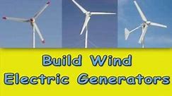 Wind Electric Generators-Learn How To Build Wind Electric Ge