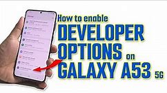 How To Enable The Developer Options On Samsung Galaxy A53 5G