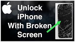 How To Unlock iPhone With a Broken Screen