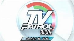 TV Patrol Bicol - March 20, 2020