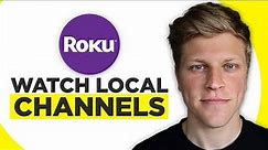 How to Watch Local Channels on Roku (2024)