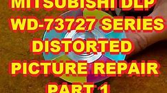 Part 1 - Mitsubishi WD-73727 DLP Color Distortion Distorted Fix Repair V28 V29 V30 V31 Chassis