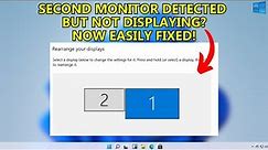 Second Monitor detected but not displaying error Windows 11/10 Fixed!