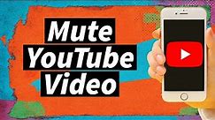 How to Mute YouTube Video on iPhone ( Turn Off Sound)