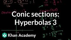 Conic sections: Hyperbolas 3 | Conic sections | Algebra II | Khan Academy