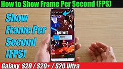 Galaxy S20/S20+: How to Show Frame Per Second (FPS)