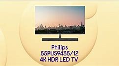 Philips 55PUS9435/12 55" Smart 4K Ultra HD HDR LED TV with Google Assistant - Product Overview