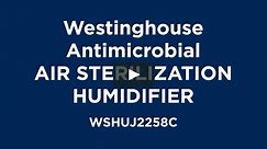 Westinghouse Antimicrobial Air Sterilization Humidifier WSHUJ2258C