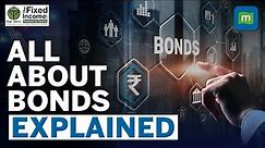 What Are Bonds & How Do They Work? | Govt vs Private Company Bonds | Explained