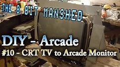 Arcade DIY #10 Converting a CRT TV to arcade monitor