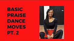Basic Praise Dance moves pt. 2