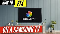 How to Fix Discovery Plus on a Samsung TV