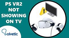 PSVR2 NOT SHOWING on TV ✔️ PS5 VR2 TV NO SIGNAL | How to use PS VR2