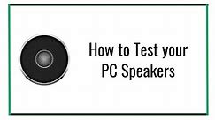 How to Test your PC Speakers