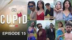 CUPID - GAME OF LOVE | EPISODE 15 | DATING REALITY SHOW | PARADOX