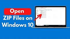 How to Open ZIP Files on Windows 10 (Quick & Easy)
