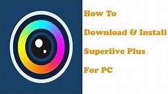 How To Download and Install SuperLive Plus For PC (Windows 10/8/7)