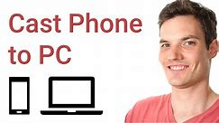 How to Cast Phone to PC
