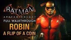 Batman: Arkham Knight - Robin: A Flip of a Coin (Full DLC Walkthrough)