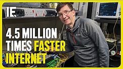 Internet Speeds Get 4.5 Million Times Faster