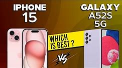 iPhone 15 VS Samsung Galaxy A52S 5G - Full Comparison ⚡Which one is Best