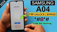 Samsung A04 Frp Bypass/Unlock Google Account Lock *#0*# Not Working | Without Chimera Tool 2024