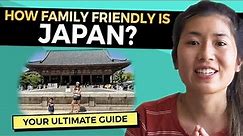 How Family Friendly is Japan with Kids? | Family Holiday Tips