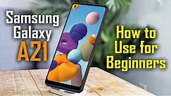 Samsung Galaxy A21 for Beginners (Learn The Basics in Minutes)