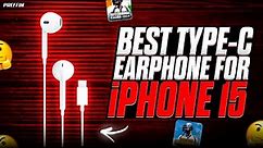 Top 3 Best Earphone For iPhone 15 | Best Type-C Earphones for iPhone 15 Series