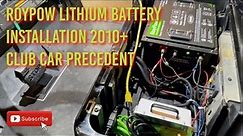 RoyPow Lithium Golf Cart Battery Installation (48v - 56ah) ~ 2010 & up Club Car Precedent