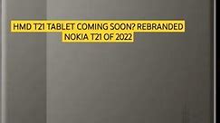HMD T21 Tablet Leaks: Variants & Pricing Revealed! | HMD Shifts Focus to Own Brand
