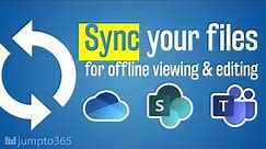 How to sync OneDrive, SharePoint, and Microsoft Teams files to computer or smart phone