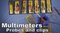 Multimeter part 2 - probes/clips