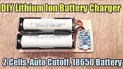 DIY Lithium ion 18650 Battery Charger, 2 Cells Charger