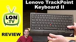 Lenovo Trackpoint Keyboard II Review - A ThinkPad Nub and Keyboard without the ThinkPad!