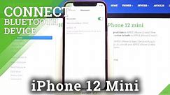 How to Connect Bluetooth Device to iPhone 12 Mini – Bluetooth Settings