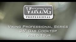 Viking Cooktop Pro-Style 36" Gas Video Tour (VGSU1646BSS)