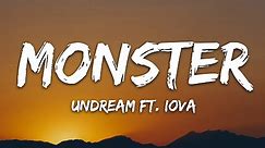UNDREAM - Monster (Lyrics) ft. IOVA