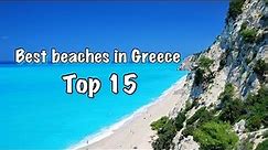 Top 15 Best Beaches In Greece 2022