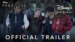 Parallels | Official Trailer | Disney+